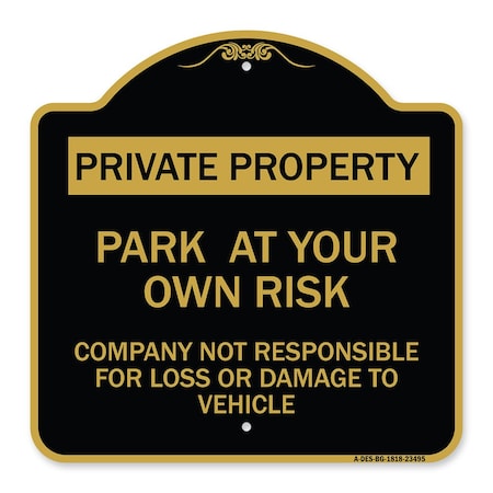 Signmission Park at Your Own Risk Company Not Responsible for Loss or Damage to Vehicle, A-DES-BG-1818-23495 A-DES-BG-1818-23495